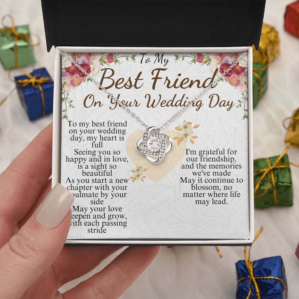 To my best friend on you wedding day love knot