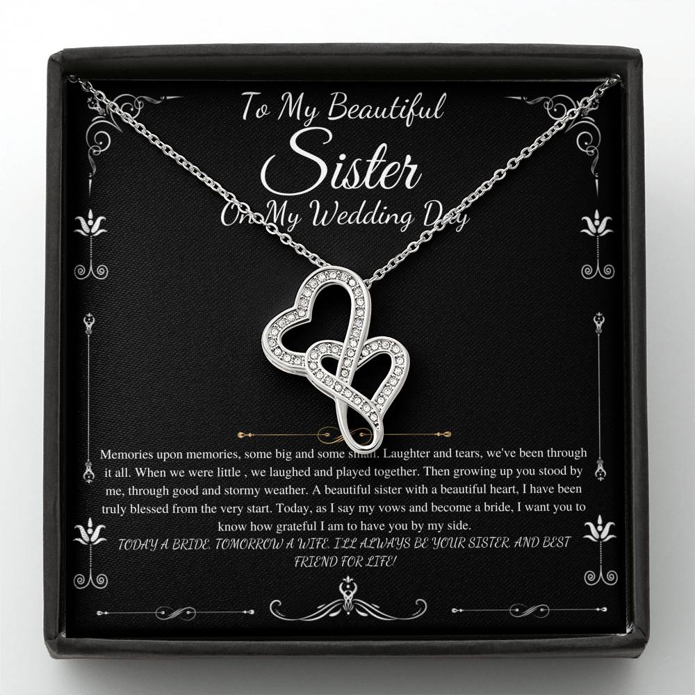 To My Sister on My Wedding Day, Thank You Letter To My Sister, Gift For Sister On My Wedding, Sister to Sister Gift, Double Heart #0255