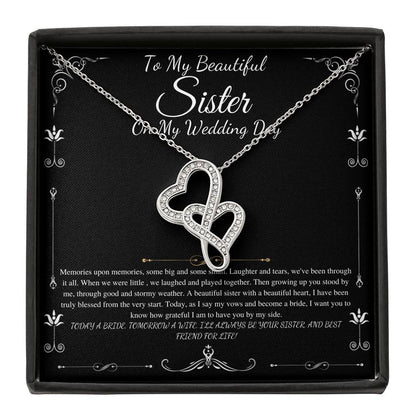 To My Sister on My Wedding Day, Thank You Letter To My Sister, Gift For Sister On My Wedding, Sister to Sister Gift, Double Heart #0255