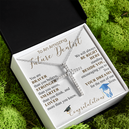 TO AN AMAZING FUTURE DENTIST Cross