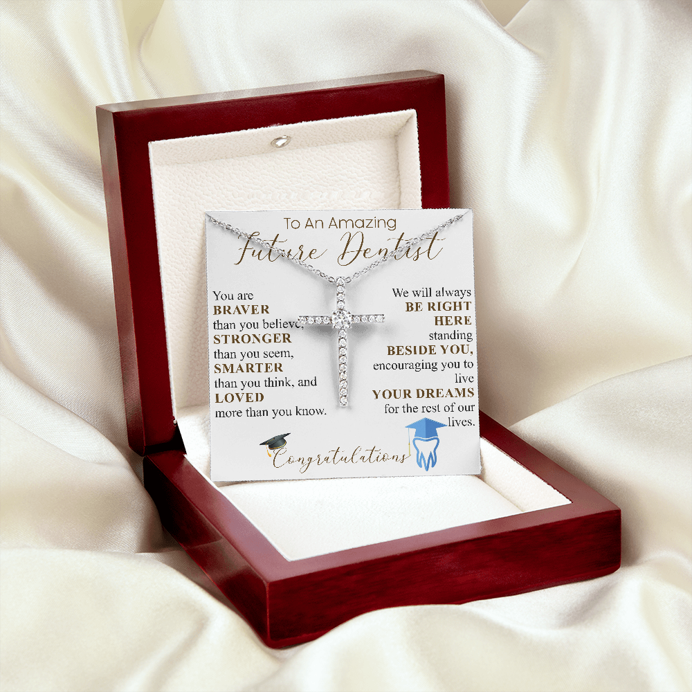 TO AN AMAZING FUTURE DENTIST Cross