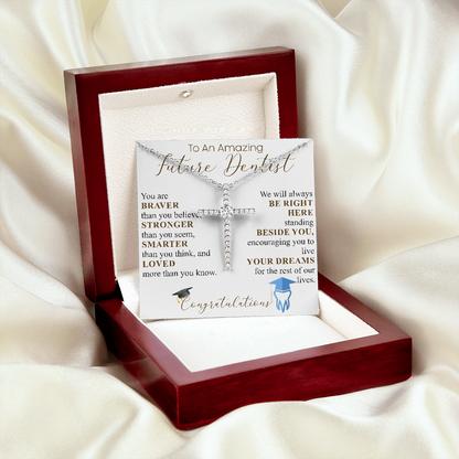 TO AN AMAZING FUTURE DENTIST Cross