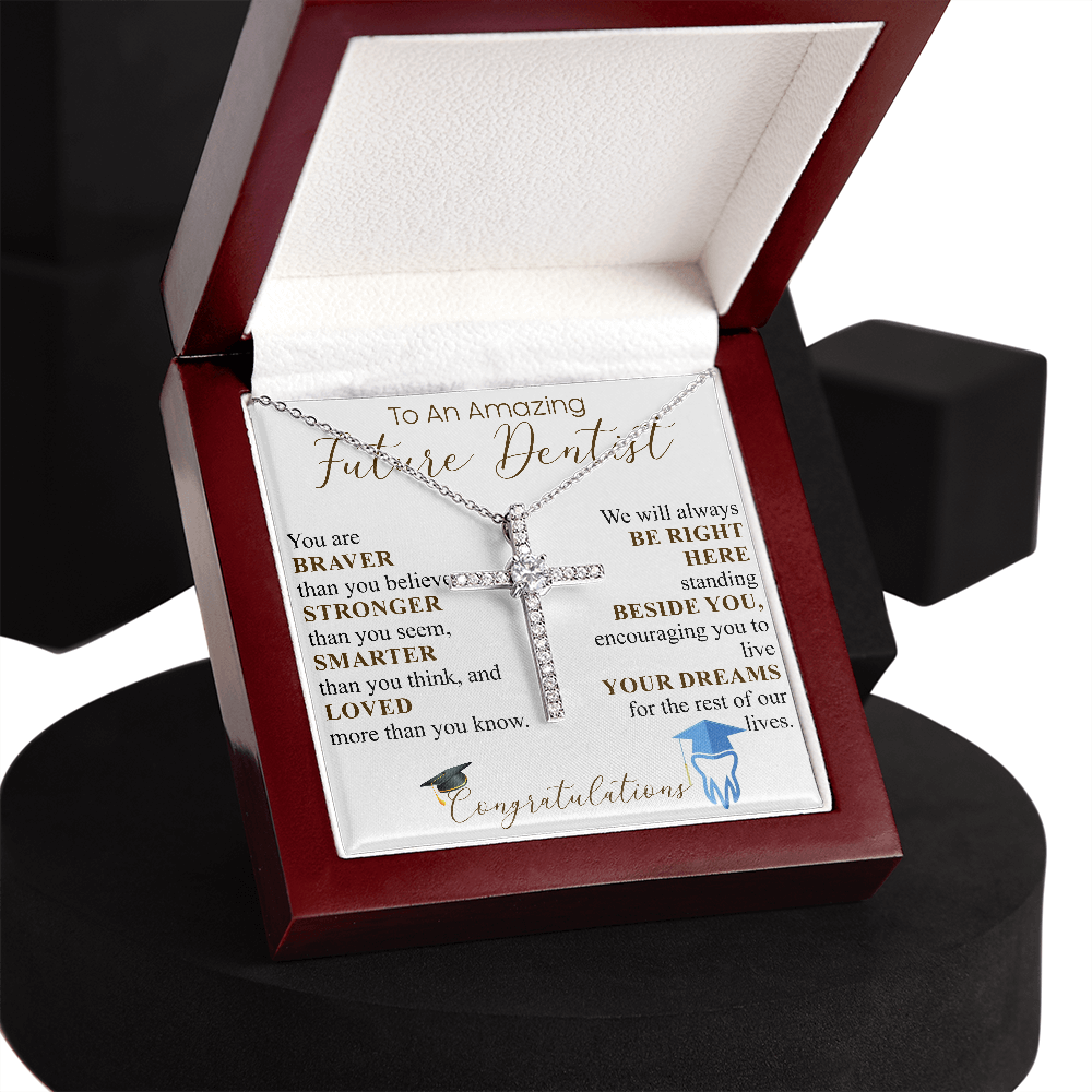 TO AN AMAZING FUTURE DENTIST Cross