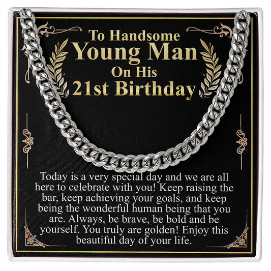 to handsome young man on his 21st birthday chain