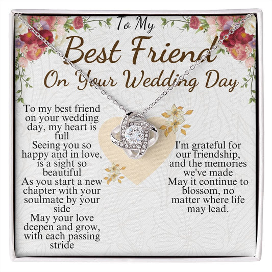 To my best friend on you wedding day love knot