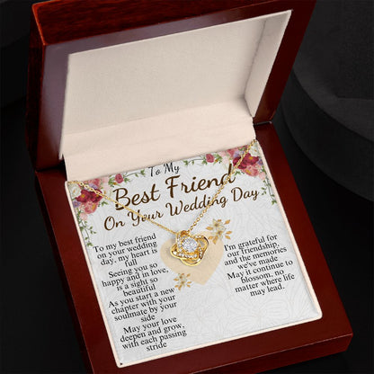 To my best friend on you wedding day love knot