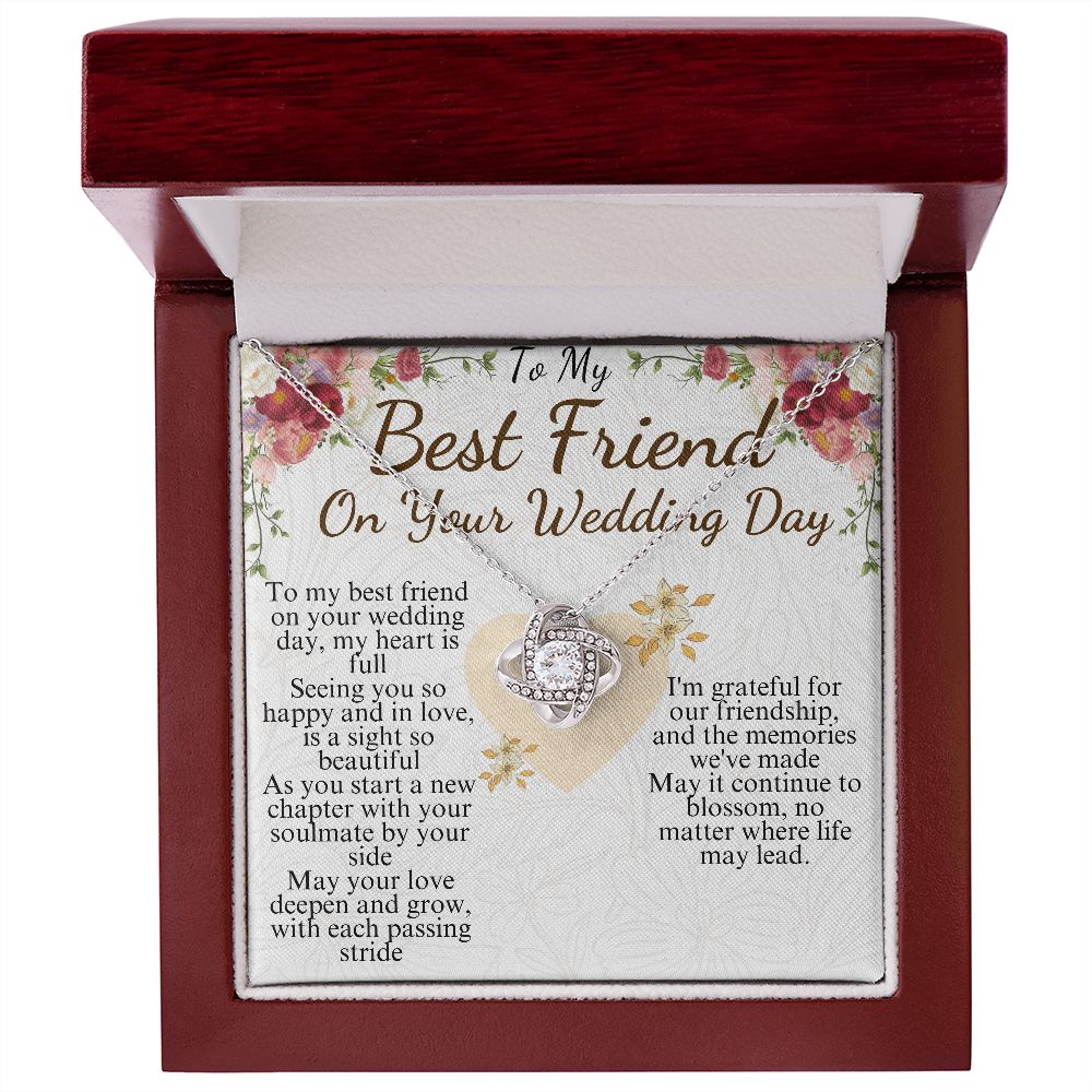 To my best friend on you wedding day love knot