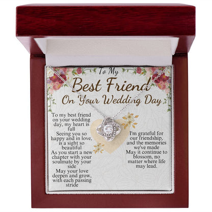 To my best friend on you wedding day love knot