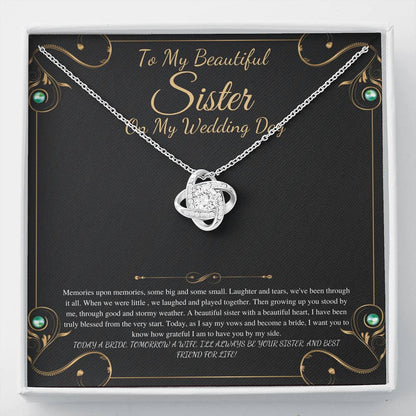 To My Sister on My Wedding Day, Thank You Letter To My Sister, Gift For Sister On My Wedding, Sister to Sister Gift, Love Knot #0249