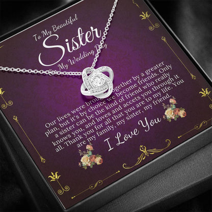 Love Knot, To My Sister on My Wedding Day, Thank You Letter To My Sister, Gift For Sister On My Wedding, Sister to Sister Gift #0092