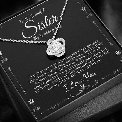 Love Knot, To My Sister on My Wedding Day, Thank You Letter To My Sister, Gift For Sister On My Wedding, Sister to Sister Gift #0082