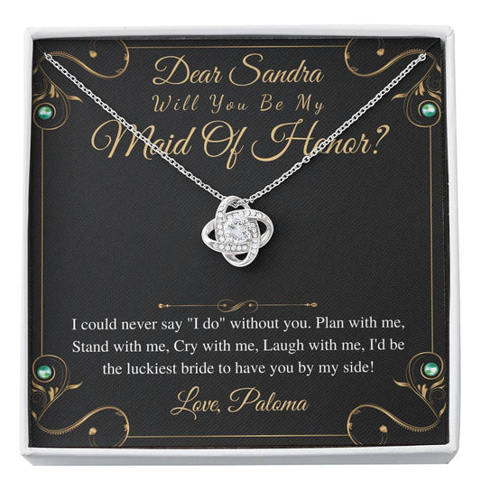 dear sandra will you be my maid of honor