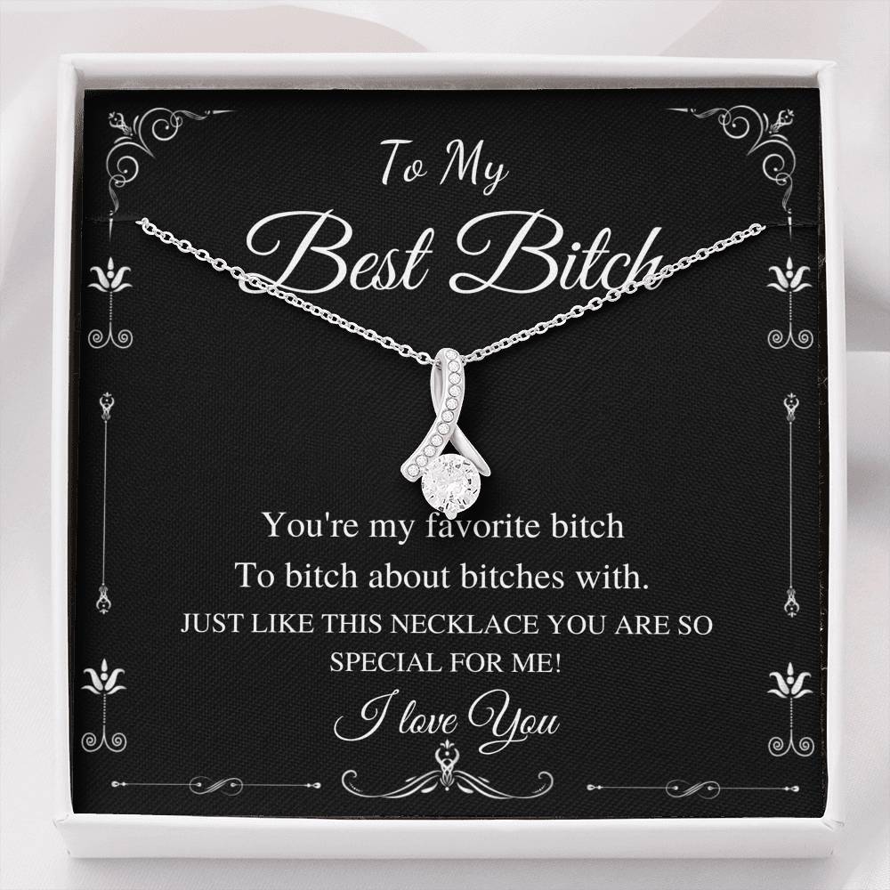 to my bitch friend