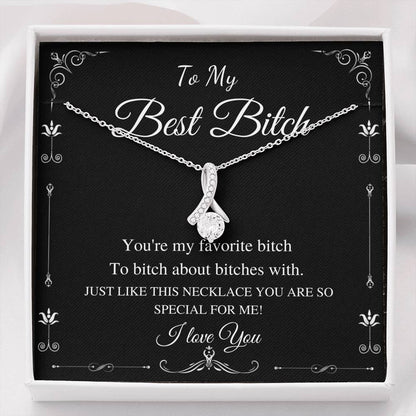 to my bitch friend