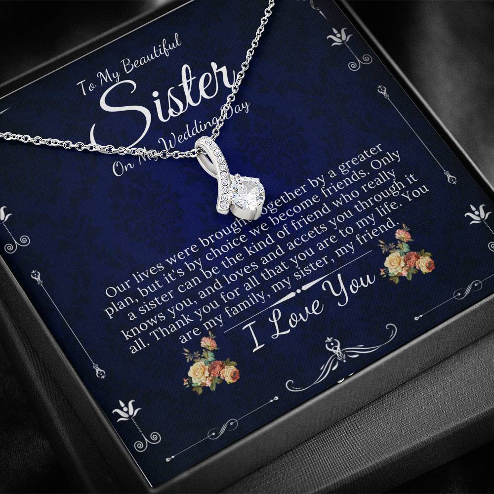 Alluring Beauty,To My Sister on My Wedding Day, Gift For Sister On My Wedding, Sister to Sister Gift, Sister of the Bride Gift #0095