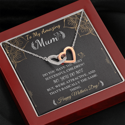 to my amazing mum
